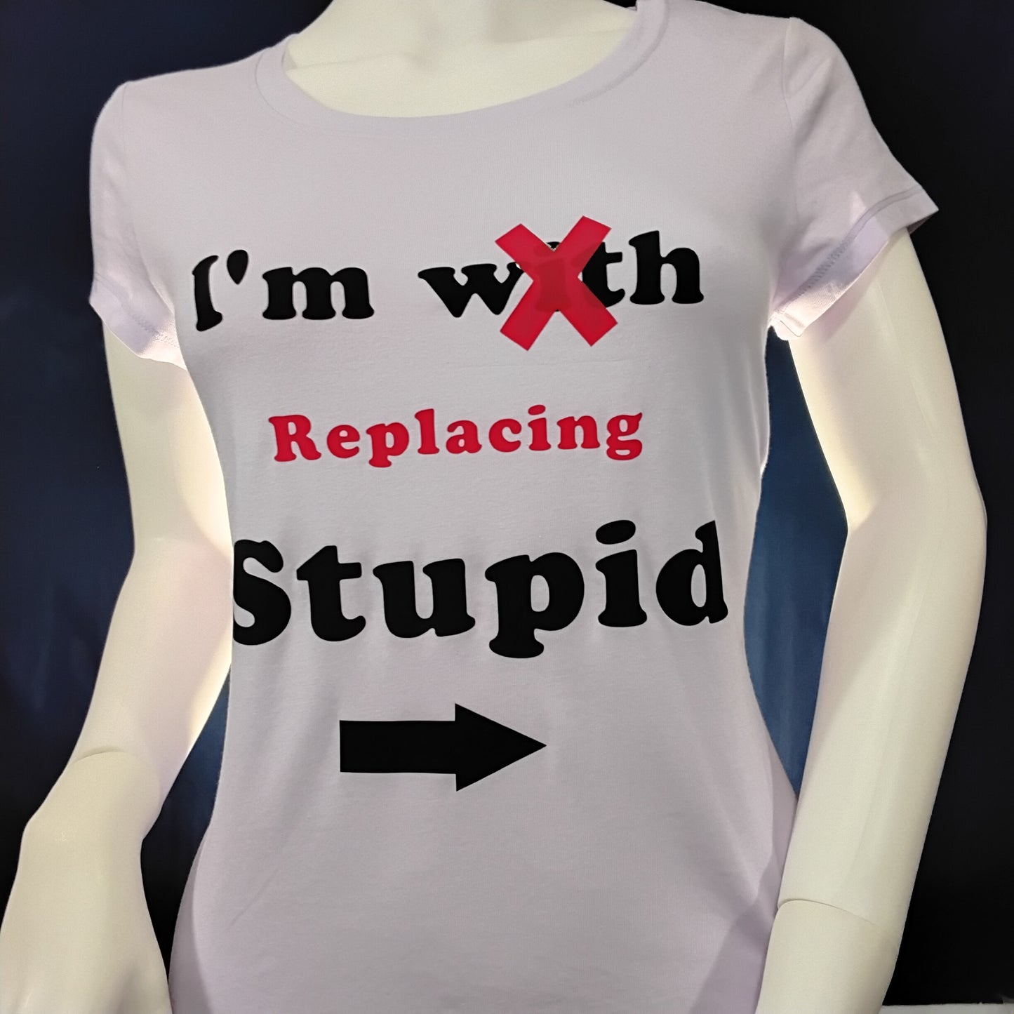 I'm with/replacing stupid