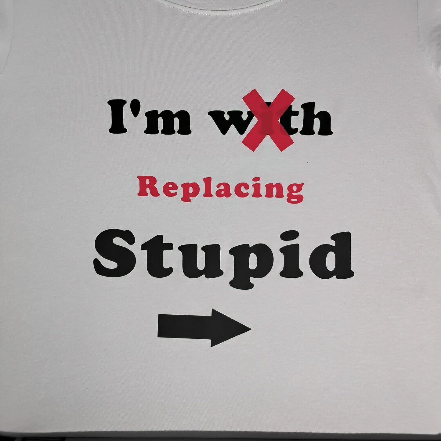 I'm with/replacing stupid